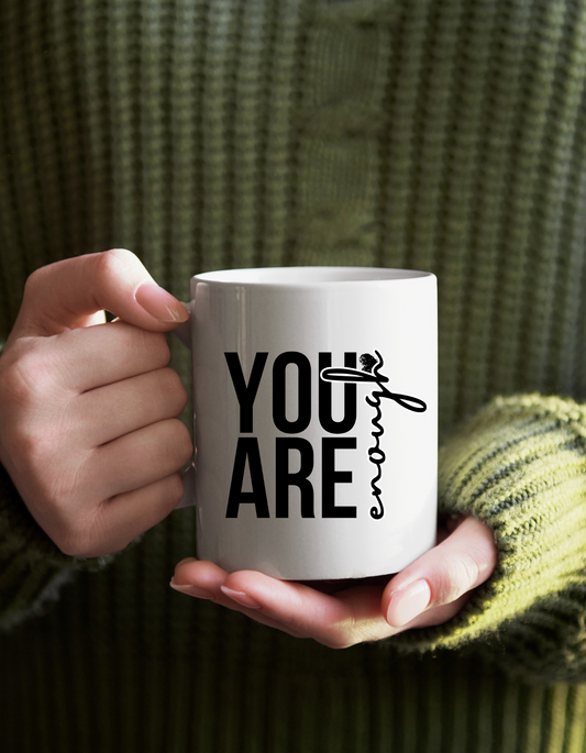 You Are Enough! Mug